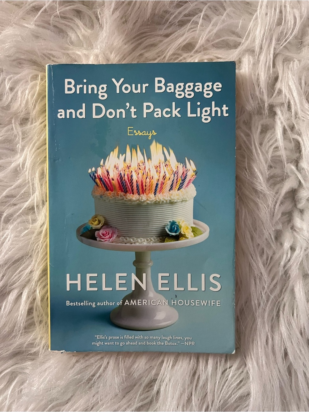 Bring Your Baggage and Don't Pack Light by Helen Ellis - Paperback Book